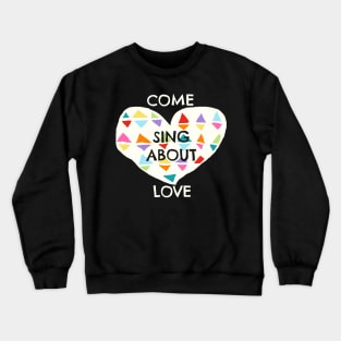 Come Sing About Love Godspell Inspired Crewneck Sweatshirt